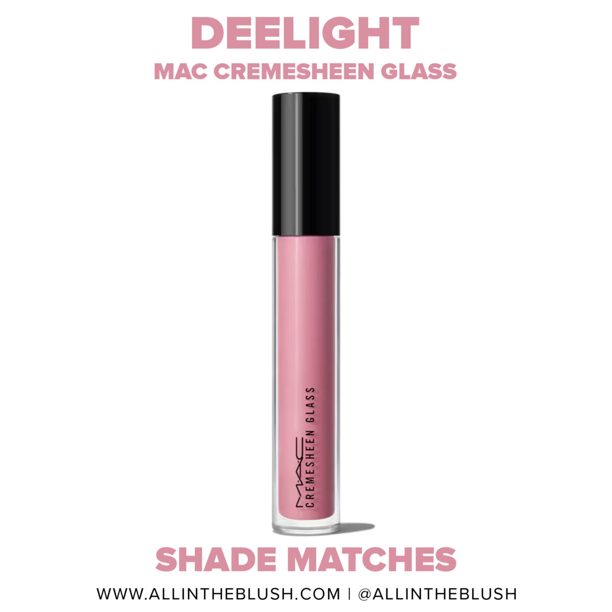 MAC Deelight Cremesheen Glass Shade Matches